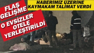 Haberimiz Ses Getirdi, O Evsizler Otele Yerleştirildi.