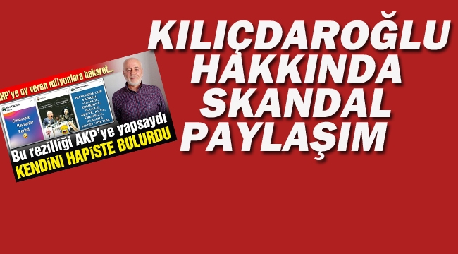 Kılıçdaroğlu Hakkında Skandal Paylaşım