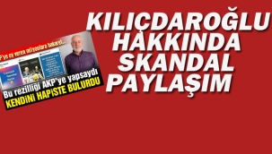 Kılıçdaroğlu Hakkında Skandal Paylaşım