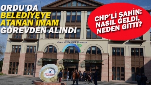 Ordu'da Belediye'ye Atanan İmam Görevden Alındı