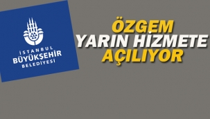 ÖZGEM, Yarın Hizmete Açılıyor