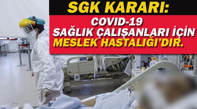 SGK'dan "COVID -19 Sağlık Çalışanları İçin Meslek Hastalığıdır" Kararı