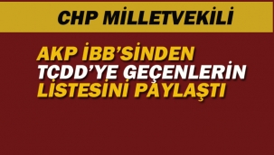 CHP'li Vekil AKP İBB'sinden TCDD'ye Geçenlerin Listesini Paylaştı