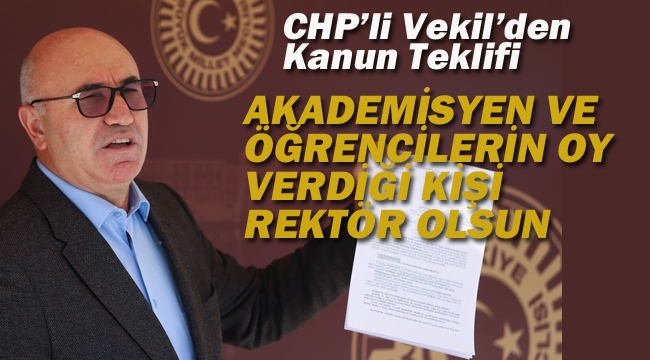 CHP'li Vekil'den Kanun Teklifi "Akademisyen Ve Öğrencilerin Oy Verdiği Kişi Rektör Olsun"