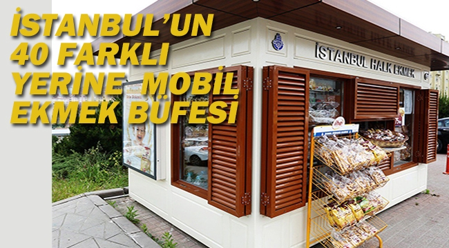 İstanbul'un 40 Farklı Yerine Mobil Ekmek Büfesi