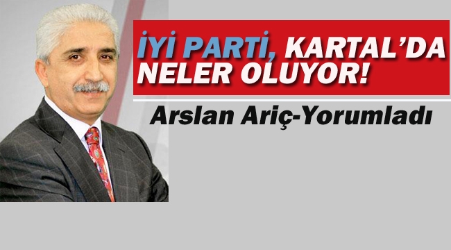 İyi Parti, Kartal'da Neler Oluyor! 