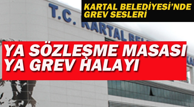 Kartal Belediyesi'nde Grev Sesleri