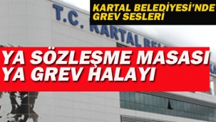 Kartal Belediyesi'nde Grev Sesleri