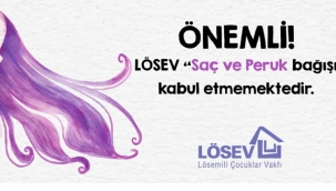 Lösev Uyarıyor "Saç Bağışı Kabul Etmiyoruz"