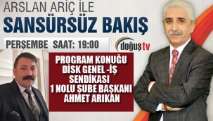 Ariç'in Bu Haftaki Konuğu Genel İş Sendikası 1 No'lu Şube Başkanı Arıkan
