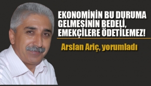 Ekonominin, Bu Duruma Gelmesinin Bedeli Emekçilere Ödetilemez!