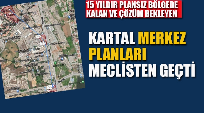 Kartal Merkez Planları Meclisten Geçti