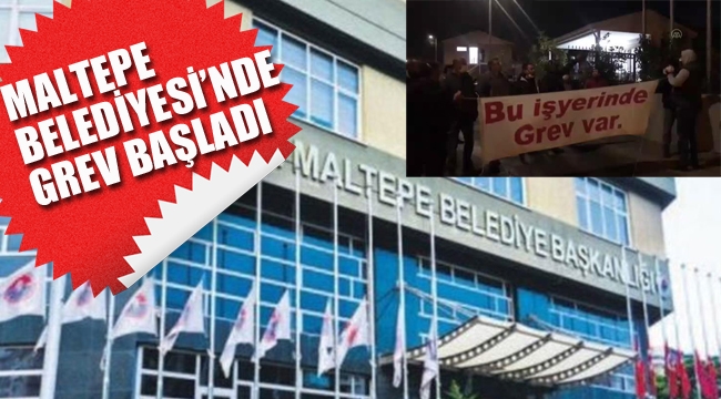 Maltepe Belediyesi'nde Grev Başladı