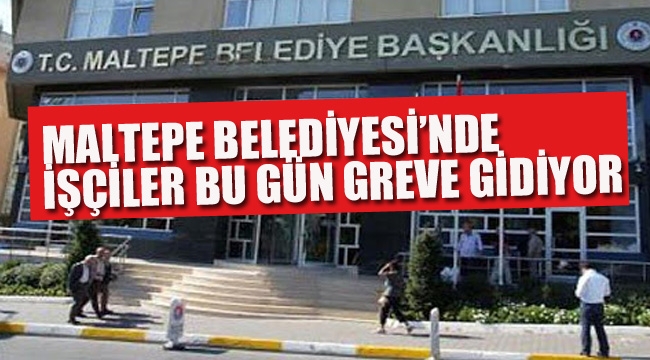 Maltepe Belediyesi'nde, Grev Kararı