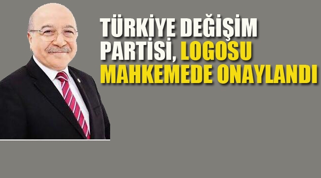 Türkiye Değişim Partisi Logosu, Mahkemede Onaylandı