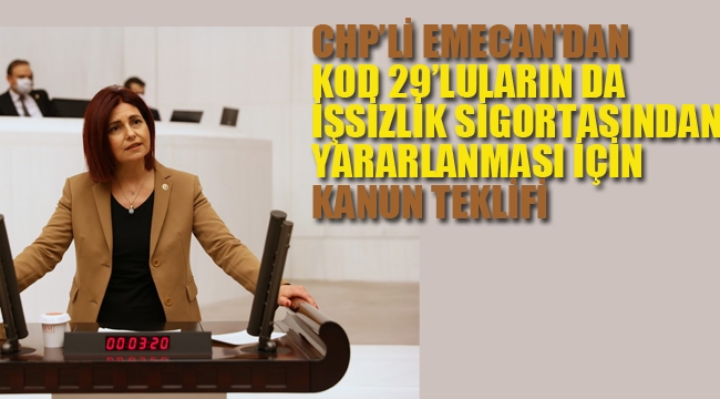 CHP'li Emecan'dan Kod 29'lular İçin Kanun Teklifi