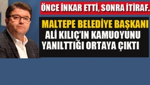 Maltepe Belediye Başkanı Ali Kılıç'ın Kamuoyunu Yanılttığı Ortaya Çıktı