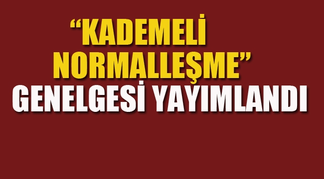 "Kademeli Normalleşme" Kararları Belli Oldu