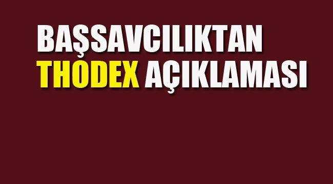 Anadolu Cumhuriyet Başsavcılığı'ndan Thodex Açıklaması