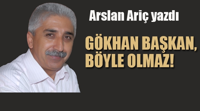 Gökhan Başkan, Böyle Olmaz!