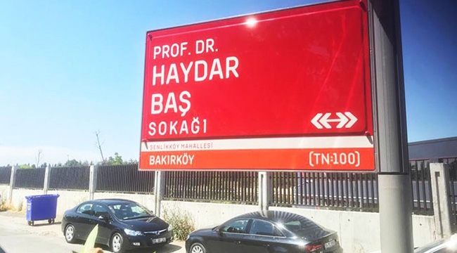 Prof. Dr. Haydar Baş'ın İsmi İstanbul Bakırköy'de Bir Sokağa Verildi.
