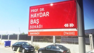 Prof. Dr. Haydar Baş'ın İsmi İstanbul Bakırköy'de Bir Sokağa Verildi.