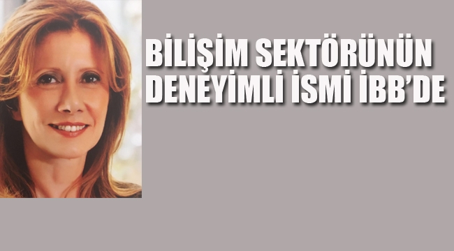 Bilişim Sektörünün Deneyimli İsmi İBB'de