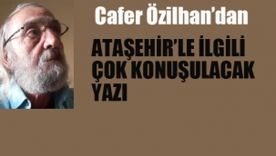 Cafer Özilhan'dan, Ataşehir'le İlgili Çok Konuşulacak Yazı