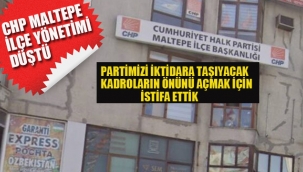 CHP Maltepe İlçe Yönetimi Düştü