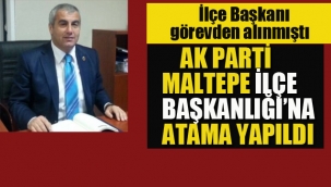 Ak parti Maltepe İlçe Başkanlığı'na Yeni Atama Yapıldı