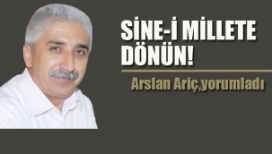 "Sine-i Millete Dönün"