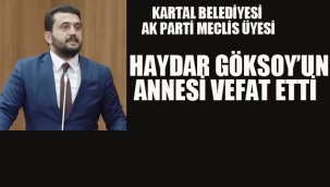 Ak Parti Meclis Üyesi Haydar Göksoy'un Annesi Vefat Etti
