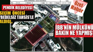 Pendik Belediyesi, "Bedelsiz Tahsis"le Aldığı İBB'nin Mülkünü Bakın Ne Yapmış!