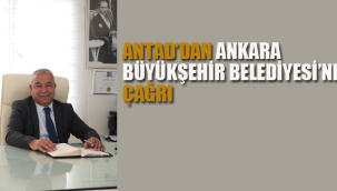 ANTAD'dan, Ankara Büyükşehir Belediyesi'ne Çağrı