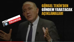 Gürsel Tekin'den, Gündem Yaratacak Açıklamalar!