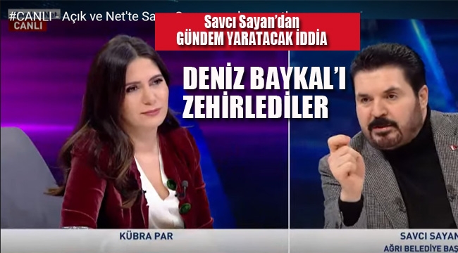 Ağrı Belediye Başkanı Savcı Sayan "Baykal'ı Zehirlediler"	