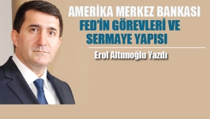 Amerika Merkez Bankası FED'in Görevleri ve Sermaye Yapısı