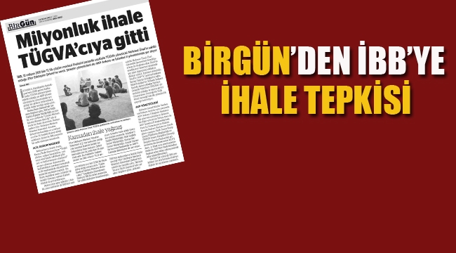 Birgün'den İBB'ye İhale Tepkisi