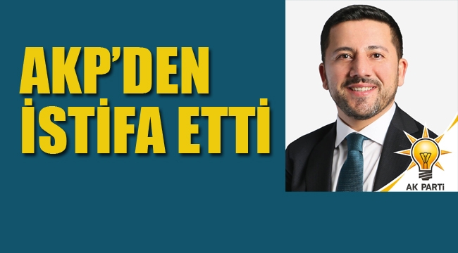 Rasim Arı, AKP'den İstifa etti