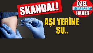 Skandal! Aşı Yerine Su.. 