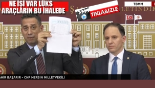 CHP'li Başarır "Ne İşi Var Lüks Araçların Bu İhalede"