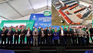 İstanbul'un En Büyük Katı Atık Merkezi Hizmete Girdi