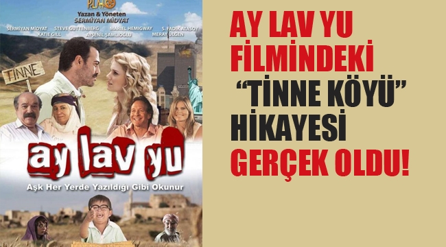 Ay Lav Yu Filmindeki "Tinner Köyü" Hikayesi Gerçek Oldu!