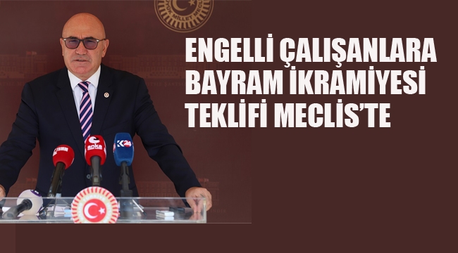 Engelli Çalışanlara Bayram İkramiyesi Teklifi Meclis'te