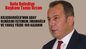 Bolu Belediye Başkanı Özcan "Kılıçdaroğlu'nun Aday Olmasını İstemem, İmamoğlu ve Yavaş Yüzde 100 Kazanır"