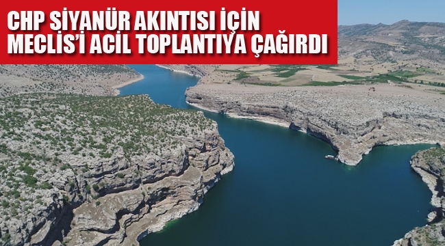 CHP, Fırat Nehri'ne Siyanür Akıntısı İçin Meclis'i Acil Toplantıya Çağırdı