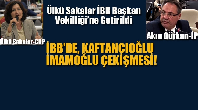 İBB'de, Kaftancıoğlu İmamoğlu Çekişmesi!