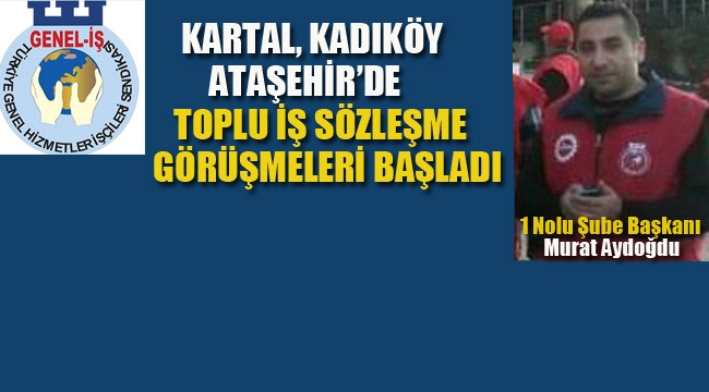 Kartal, Kadıköy, Ataşehir Belediyeleri'nde Toplu Sözleşme Görüşmeleri Başladı