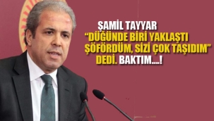 AKP'li Şamil Tayyar "Biri Yaklaştı 'Şofördüm, Sizi Çok Taşıdım" Dedi. Baktım….!