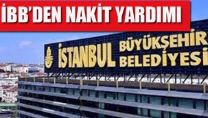 İBB'den Nakit Yardımı